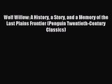 [PDF Download] Wolf Willow: A History a Story and a Memory of the Last Plains Frontier (Penguin