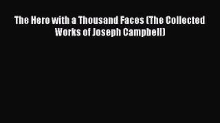 [PDF Download] The Hero with a Thousand Faces (The Collected Works of Joseph Campbell) [PDF]