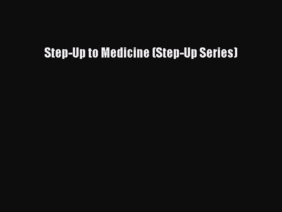 [PDF Download] Step-Up to Medicine (Step-Up Series) [Read] Full Ebook