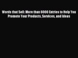 [PDF Download] Words that Sell: More than 6000 Entries to Help You Promote Your Products Services