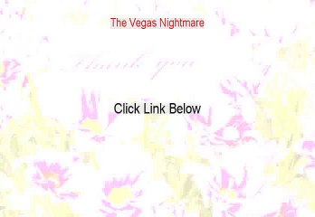 The Vegas Nightmare Review - the vegas nightmare truth