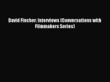 [PDF Download] David Fincher: Interviews (Conversations with Filmmakers Series) [PDF] Full