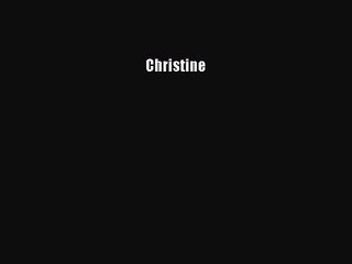 [PDF Download] Christine [Read] Full Ebook