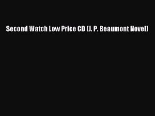 [PDF Download] Second Watch Low Price CD (J. P. Beaumont Novel) [PDF] Full Ebook