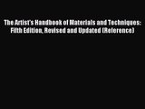 [PDF Download] The Artist's Handbook of Materials and Techniques: Fifth Edition Revised and