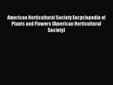 [PDF Download] American Horticultural Society Encyclopedia of Plants and Flowers (American