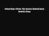 [PDF Download] A Hard Day's Write: The Stories Behind Every Beatles Song [Download] Online