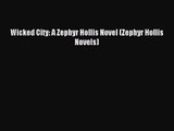 PDF Download - Wicked City: A Zephyr Hollis Novel (Zephyr Hollis Novels) Download Full Ebook