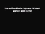 [PDF Download] Physical Activities for Improving Children's Learning and Behavior [PDF] Online