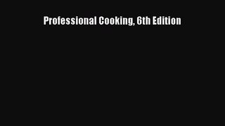 [PDF Download] Professional Cooking 6th Edition [PDF] Online