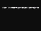 [PDF Download] Infants and Mothers: Differences in Development [Read] Online