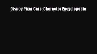 [PDF Download] Disney Pixar Cars: Character Encyclopedia [Download] Full Ebook