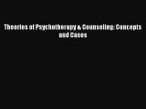 [PDF Download] Theories of Psychotherapy & Counseling: Concepts and Cases [Download] Full Ebook