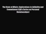 [PDF Download] The State of Affairs: Explorations in infidelity and Commitment (LEA's Series