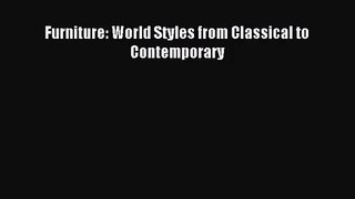 [PDF Download] Furniture: World Styles from Classical to Contemporary [Download] Full Ebook
