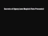 [PDF Download] Secrets of Gypsy Love Magick (Fate Presents) [PDF] Full Ebook