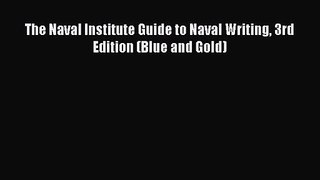 [PDF Download] The Naval Institute Guide to Naval Writing 3rd Edition (Blue and Gold) [Read]
