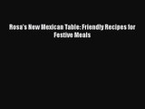 [PDF Download] Rosa's New Mexican Table: Friendly Recipes for Festive Meals [PDF] Online