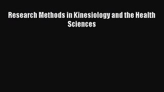 [PDF Download] Research Methods in Kinesiology and the Health Sciences [PDF] Full Ebook