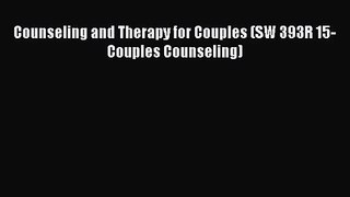 [PDF Download] Counseling and Therapy for Couples (SW 393R 15-Couples Counseling) [Download]