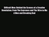 PDF Download - Difficult Men: Behind the Scenes of a Creative Revolution: From The Sopranos