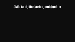 [PDF Download] GMC: Goal Motivation and Conflict [PDF] Online