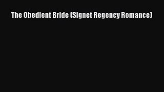 [PDF Download] The Obedient Bride (Signet Regency Romance) [Download] Online