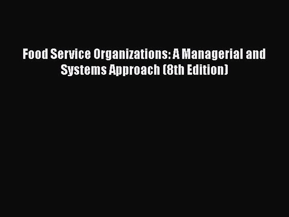 [PDF Download] Food Service Organizations: A Managerial and Systems Approach (8th Edition)