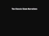 [PDF Download] The Classic Slave Narratives [Download] Full Ebook