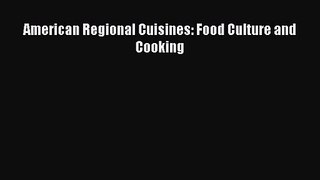 [PDF Download] American Regional Cuisines: Food Culture and Cooking [Read] Online