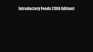 [PDF Download] Introductory Foods (13th Edition) [Read] Online