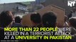 Terrorists Killed More Than 22 People At A University in Pakistan