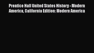 [PDF Download] Prentice Hall United States History - Modern America California Edition: Modern