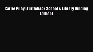 [PDF Download] Carrie Pilby (Turtleback School & Library Binding Edition) [Read] Online