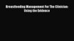 [PDF Download] Breastfeeding Management For The Clinician: Using the Evidence [Download] Full