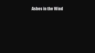 [PDF Download] Ashes in the Wind [Read] Full Ebook