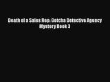 [PDF Download] Death of a Sales Rep: Gotcha Detective Agency Mystery Book 3 [Download] Full