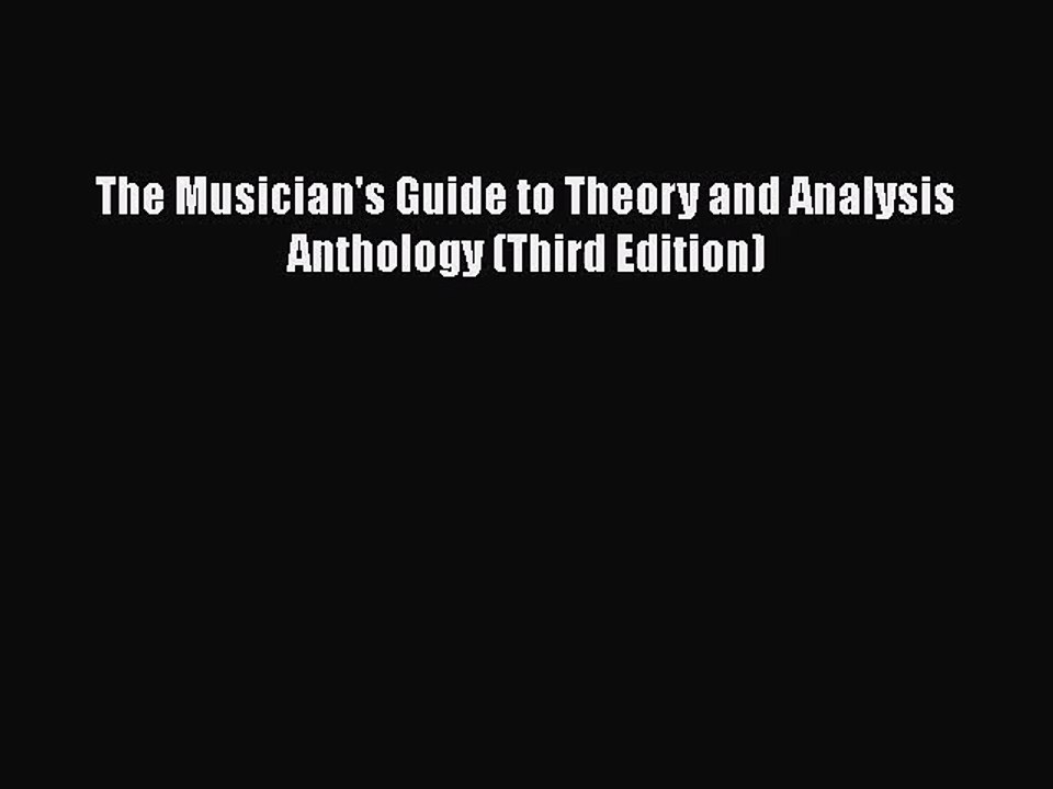 [PDF Download] The Musician's Guide to Theory and Analysis Anthology