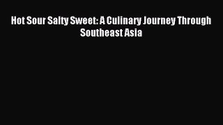 PDF Download - Hot Sour Salty Sweet: A Culinary Journey Through Southeast Asia Download Online