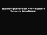 Download Vaccine Design: Methods and Protocols: Volume 1: Vaccines for Human Diseases PDF Online