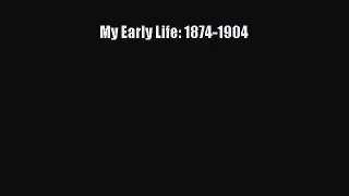 [PDF Download] My Early Life: 1874-1904 [Read] Online