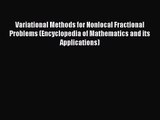 [PDF Download] Variational Methods for Nonlocal Fractional Problems (Encyclopedia of Mathematics