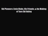 [PDF Download] Ski Pioneers: Ernie Blake His Friends & the Making of Taos Ski Valley [Read]