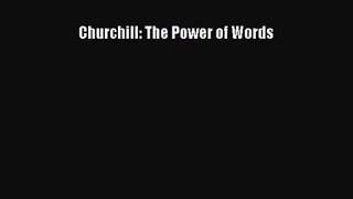 [PDF Download] Churchill: The Power of Words [Read] Full Ebook