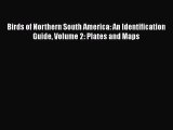 [PDF Download] Birds of Northern South America: An Identification Guide Volume 2: Plates and