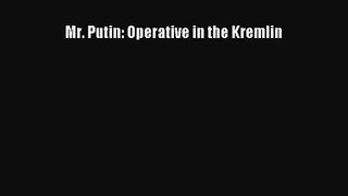 [PDF Download] Mr. Putin: Operative in the Kremlin [Download] Online