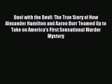 [PDF Download] Duel with the Devil: The True Story of How Alexander Hamilton and Aaron Burr