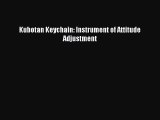 [PDF Download] Kubotan Keychain: Instrument of Attitude Adjustment [PDF] Online