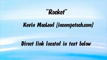 ROCKET - Kevin MacLeod - EDM (Royalty-Free Music)