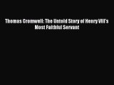 [PDF Download] Thomas Cromwell: The Untold Story of Henry VIII's Most Faithful Servant [PDF]